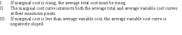<strong>Which of the following statements is (are) TRUE? </strong> A) I, II, and III B) I and III C) II D) II and III