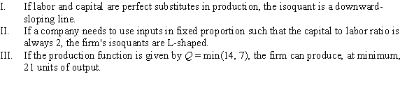 <strong>Which of the following statements is (are) TRUE? </strong> A) I, II, and III B) I C) III D) I and II