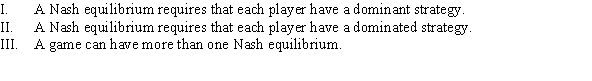 <strong>Which of the following statements is (are) TRUE? </strong> A) I and II B) I, II, and III C) I and III D) III