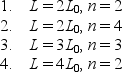 <strong>Identical particles are trapped in one-dimensional wells with infinite potential energy at the walls. The widths L of the traps and the quantum numbers n of the particles are Rank them according to the kinetic energies of the particles, least to greatest.</strong> A) 1, 2, 3, 4 B) 4, 3, 2, 1 C) 1 and 3 tied, then 2, 4 D) 4, 2, then 1 and 3 tied E) 1, 3, then 2 and 4 tied