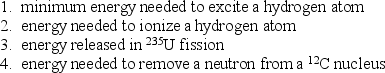 <strong>Consider the following energies: Rank them in order of increasing value.</strong> A) 1, 2, 3, 4 B) 3, 4, 2, 1 C) 1, 2, 4, 3 D) 2, 1, 4, 3 E) 2, 4, 1, 3