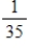 <strong>Determine c, if possible, so that the formula describes a discrete probability distribution. </strong> A) 11 B) C) 35 D) E) not possible