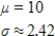 <strong>A coin is loaded so that the probability of tossing a head is . If it is tossed 24 times, what are the mean and the standard deviation of the number of heads that occur? </strong> A) B) C) D) E) 