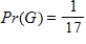 <strong>One ball is drawn at random from a bag containing 17 red R balls and 5 white W balls. What is the probability that the ball is green G? </strong> A) B) C) D) E)