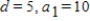 <strong>What are d and a<sub>1</sub> in the following arithmetic sequence? 5, 10, 15,... </strong> A) B) C) D) E)