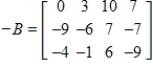 <strong>Write the matrix that is the negative of matrix B. </strong> A) B) C) D) E) 