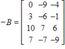 <strong>Write the matrix that is the negative of matrix B. </strong> A) B) C) D) E) 