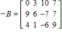 <strong>Write the matrix that is the negative of matrix B. </strong> A) B) C) D) E) 