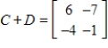 <strong>Use the following matrices to perform the indicated matrix operations, if possible. ; </strong> A) B) C) D) E)