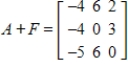 <strong>Use the following matrices to perform the indicated matrix operations, if possible. ; </strong> A) B) C) D) E)