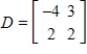 <strong>Use the following matrices to perform the indicated matrix operations, if possible. </strong> A) B) C) D) E)
