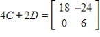 <strong>Use the following matrices to perform the indicated matrix operations, if possible. ; </strong> A) B) C) D) E)