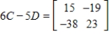 <strong>Use the following matrices to perform the indicated matrix operations, if possible. ; </strong> A) B) C) D) E)