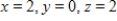 <strong>Find x, y, z and w. </strong> A) , and B) , and C) , and D) , and E) , and