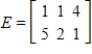 <strong>Use the matrices to find , if possible. </strong> A) B) C) D) E) is undefined.