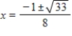 <strong>Solve the equation by using the quadratic formula. Give real solutions only. </strong> A) B) C) D) no real solutions E)