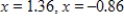 <strong>Solve the equation by using the quadratic formula. Give real answers rounded to two decimal places. </strong> A) B) C) D) E)