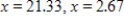 <strong>Use a graphing utility to approximate the solutions to . Round your answers to two decimal places. </strong> A) B) C) D) E)