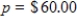 <strong>If, in a monopoly market, the demand for a product is , and the revenue function is , where x is the number of units sold, what price will maximize revenue? Round your answer to the nearest cent. </strong> A) Price that will maximize revenue is . B) Price that will maximize revenue is . C) Price that will maximize revenue is . D) Price that will maximize revenue is . E) Price that will maximize revenue is .