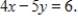 Write the equation of the line through (2,4) that is parallel to
