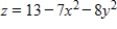 <strong>Test for relative maximum and minimum. </strong> A) A relative minimum occurs at (1,0,13) B) A relative maximum occurs at (0,0,13) C) A relative maximum occurs at (1,0,7) D) A relative minimum occurs at (0,0,7) E) A relative maximum occurs at (13,0,0)