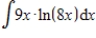 Use integration by parts to evaluate the integral   ​