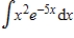Use integration by parts to evaluate . Note that evaluation may require integration by parts more than once. 