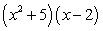 <strong>Factor the expression completely. </strong> A) B) C) D) E)