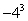 <strong>Evaluate the expression. </strong> A) -64 B) 81 C) 256 D) 64 E) -256