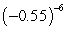<strong>Use a calculator to approximate the indicated power. Round your answer to maximum decimal places. </strong> A) 0.027681 B) -65.684239 C) 36.12633 D) -36.126332 E) -0.027681