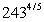 <strong>Evaluate the following expression if it represents a real number. </strong> A) 243 B) 2.40822 C) 3486784401 D) 81 E) 3.94822