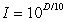 The intensity of sound I (as a multiple of the average minimum threshold of hearing intensity) is related to the decibel level D (or loudness of sound) according to . Express using radical notation when .