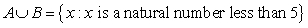 <strong>Find , the union of sets A and B. </strong> A) B) C) D) is the set of natural numbers. E)