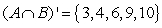 <strong>Assume that and that U is the universal set of natural numbers less than 11. Find . </strong> A) B) C) D) E)