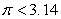 <strong>Choose the proper symbol to replace . 3.14 </strong> A) B) C)