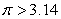 <strong>Choose the proper symbol to replace . 3.14 </strong> A) B) C)