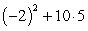 <strong>Evaluate the following expression. </strong> A) 46 B) 70 C) 54 D) 30 E) -46