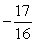 <strong>Evaluate the following expression. </strong> A) B) C) D) E)