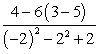 <strong>Evaluate the following expression. </strong> A) -4 B) 8 C) -2 D) 2 E) 7