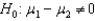 <strong>We know that in an independent samples t-test we could state our null hypothesis as .However,we usually state it as which of the following,instead?</strong> A) B) C) D)