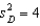<strong>If ,and ,what is when and ?</strong> A)0.63 B)2.00 C)3.16 D)Cannot be calculated from this information.