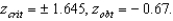 <strong>For and ,what is the appropriate outcome of a z-test?</strong> A) Fail to reject . B) Reject and accept . C) Reject and accept . D) Fail to reject .