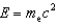 <strong>In order to produce an electron and a positron,a photon must have</strong> A)   . B)   . C)   . D) an infinite energy. <div style=padding-top: 35px> 