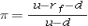 <strong>Under the binomial model,which of the following equations represent the risk-neutral probabilities for the up move? (u = ratio of next period's share price to this period's price if the up state occurs,d = ratio of next period's share price to this period's price if the down state occurs,r<sub>f</sub> = risk-free rate.)</strong> A) B) C) D)