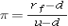 <strong>Under the binomial model,which of the following equations represent the risk-neutral probabilities for the up move? (u = ratio of next period's share price to this period's price if the up state occurs,d = ratio of next period's share price to this period's price if the down state occurs,r<sub>f</sub> = risk-free rate.)</strong> A) B) C) D)