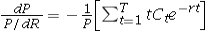 <strong>The percentage change in price (P)with respect to the continuously compounded yield of a bond maturing in T years,with cash flows of Ct at date t,t = 1,...,T is _____.</strong> A) B) C) D)