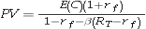 <strong>Which of the following is the correct algebraic expression of the risk-adjusted discount rate method?</strong> A) B) C) D)