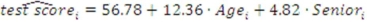 <strong>Suppose you estimate the sample regression function You would conclude that,holding age constant,the average test score for juniors is</strong> A)4.82. B)56.78. C)61.60. D)69.14.