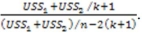 <strong>The test statistic for this Chow test is</strong> A) B) C) D)