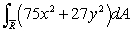 Let R be the region in the first quadrant bounded between the circle and the two axes.Then Let be the region in the first quadrant bounded between the ellipse and the two axes. Use the change of variable x = s/5, y = t/3 to evaluate the integral